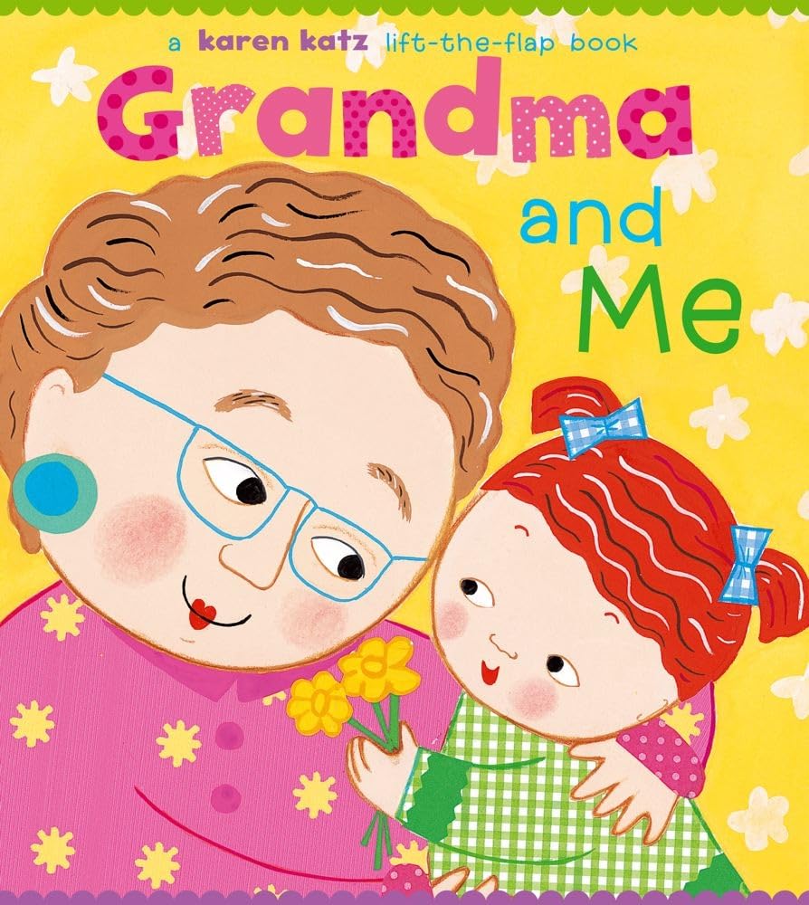 Grandma and Me: A Lift-the-Flap Book (Karen Katz Lift-the-Flap Books) The Happy Book Stack