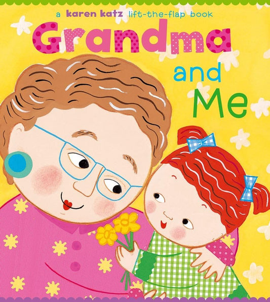 Grandma and Me: A Lift-the-Flap Book (Karen Katz Lift-the-Flap Books) The Happy Book Stack