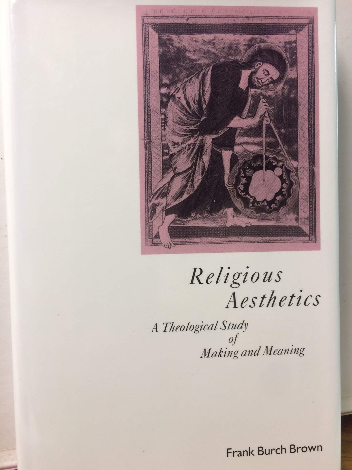 Religious Aesthetics: A Theological Study of Making and Meaning - 1321