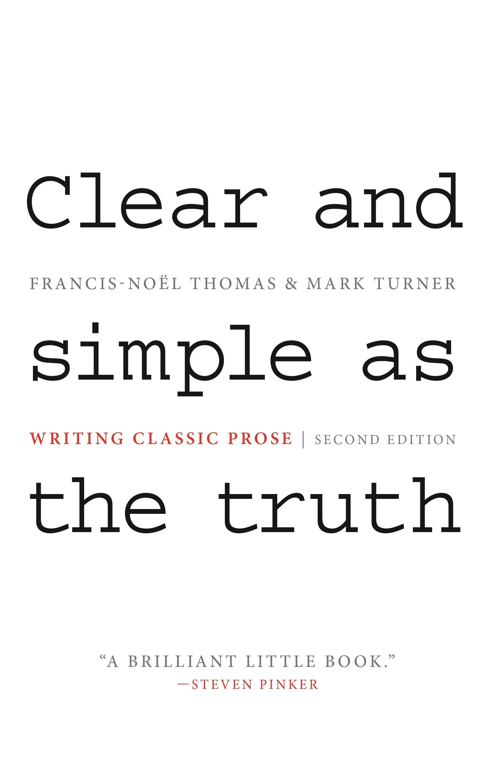 Clear and Simple as the Truth: Writing Classic Prose - Second Edition The Happy Book Stack