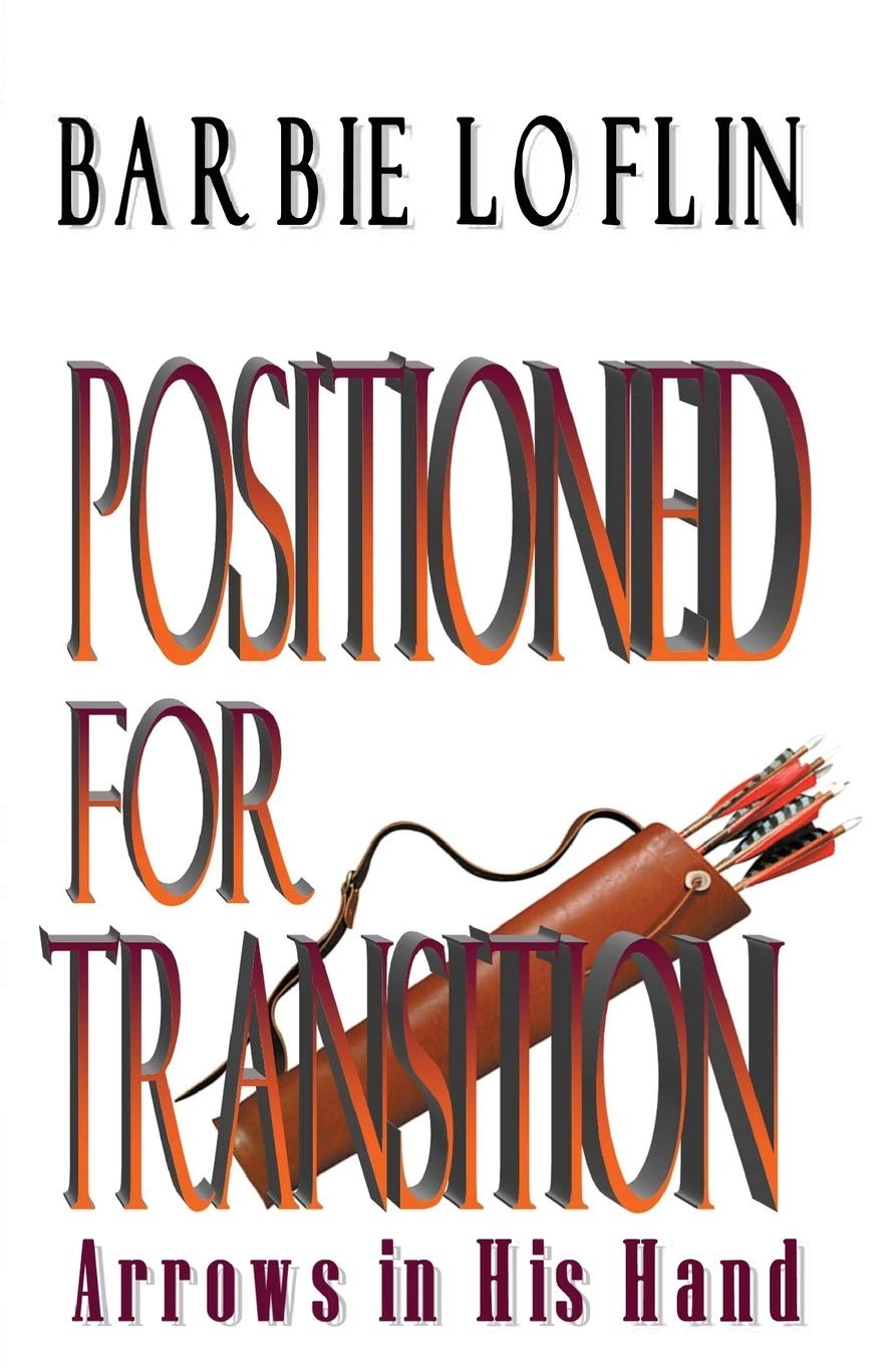 Positioned for Transition: Arrows in His Hand The Happy Book Stack