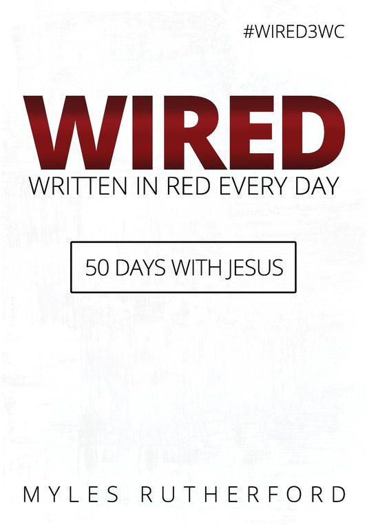 WIRED (Written In Red Every Day): 50 Days with Jesus - 7060
