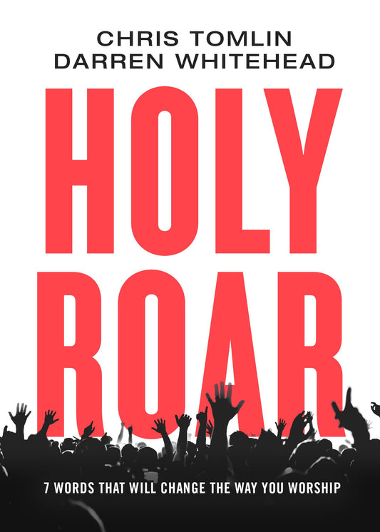 Holy Roar: 7 Words That Will Change The Way You Worship - 2905