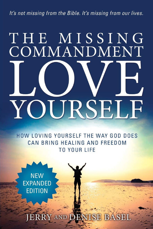 The Missing Commandment: Love Yourself (New Expanded 2018 Edition): How Loving Yourself the Way God Does Can Bring Healing and Freedom to Your Life The Happy Book Stack