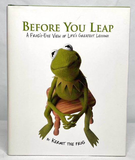 Before You Leap: A Frog's-eye View of Life's Greatest Lessons The Happy Book Stack