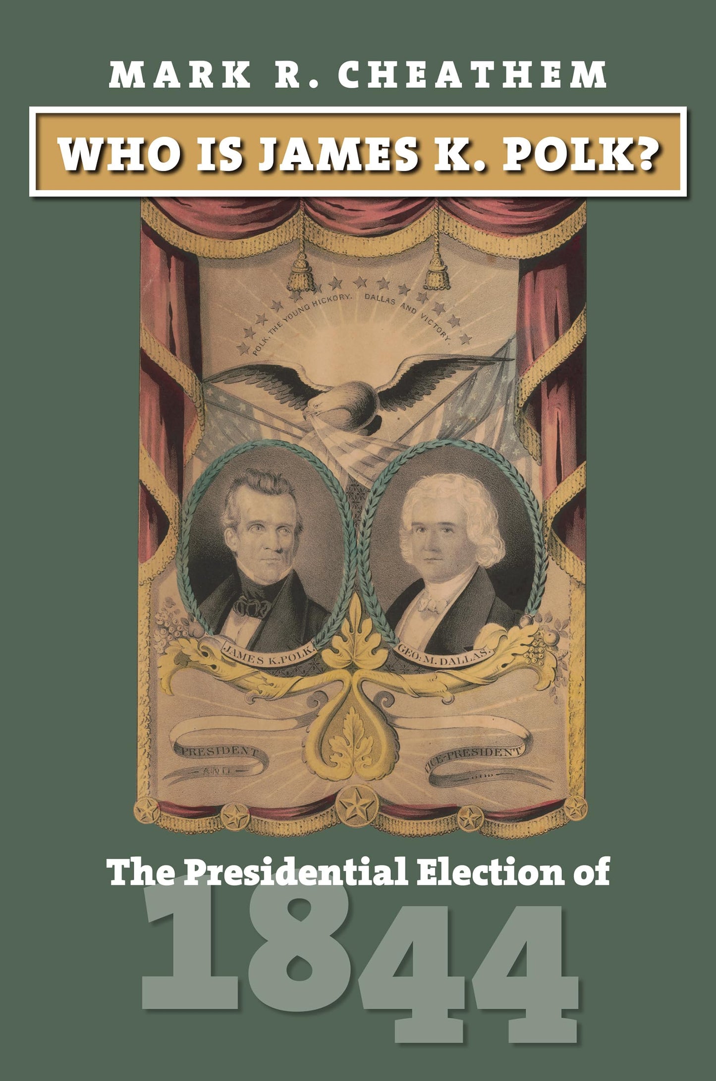 Who Is James K. Polk?: The Presidential Election of 1844 (American Presidential Elections) The Happy Book Stack