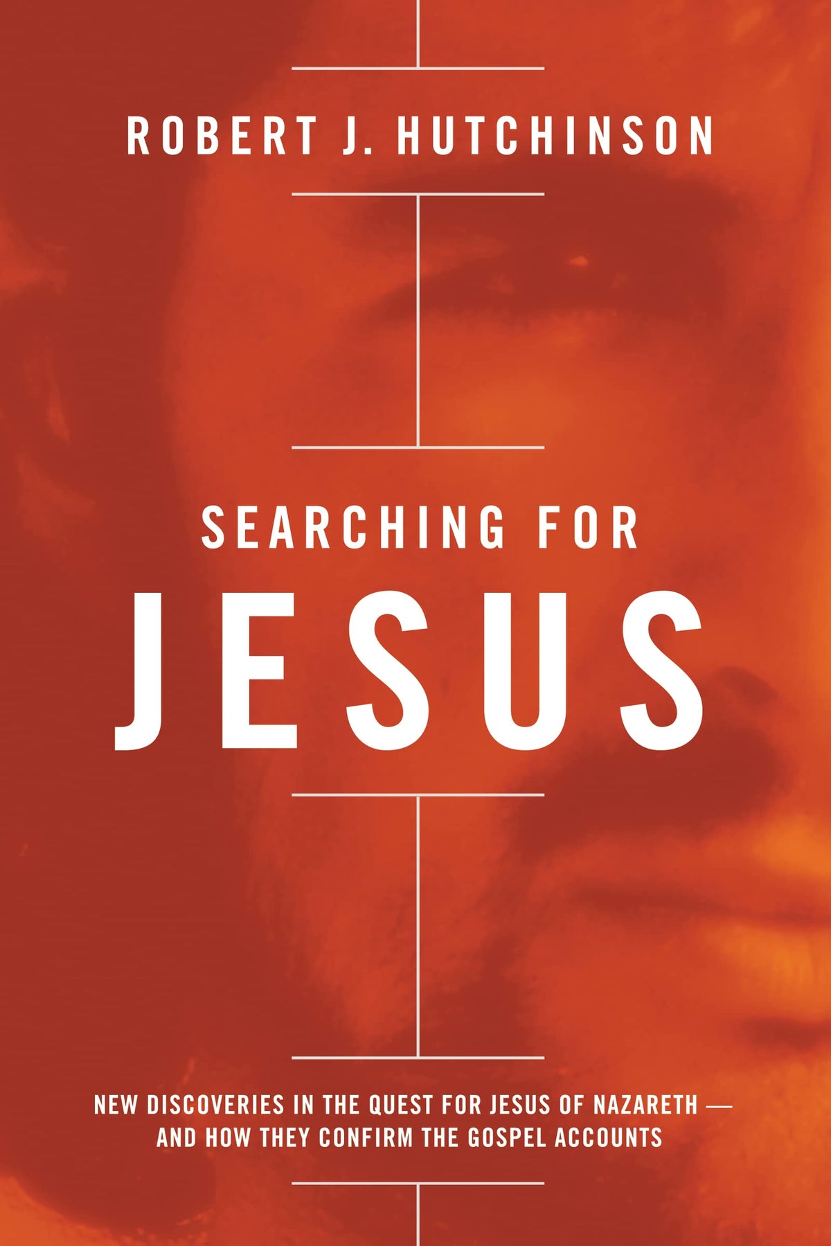 Searching for Jesus: New Discoveries in the Quest for Jesus of Nazareth---and How They Confirm the Gospel Accounts The Happy Book Stack
