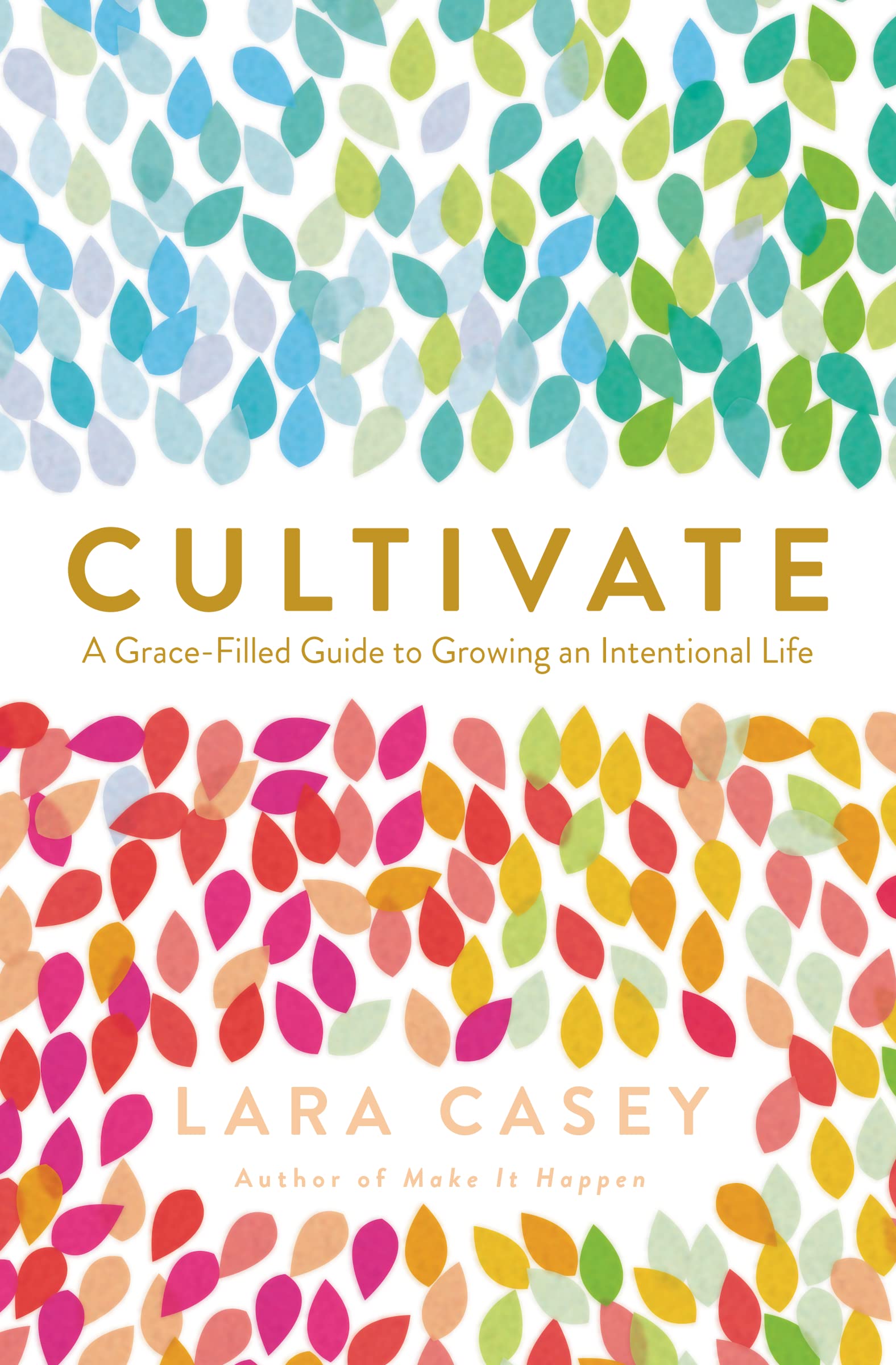 Cultivate: A Grace-Filled Guide to Growing an Intentional Life The Happy Book Stack