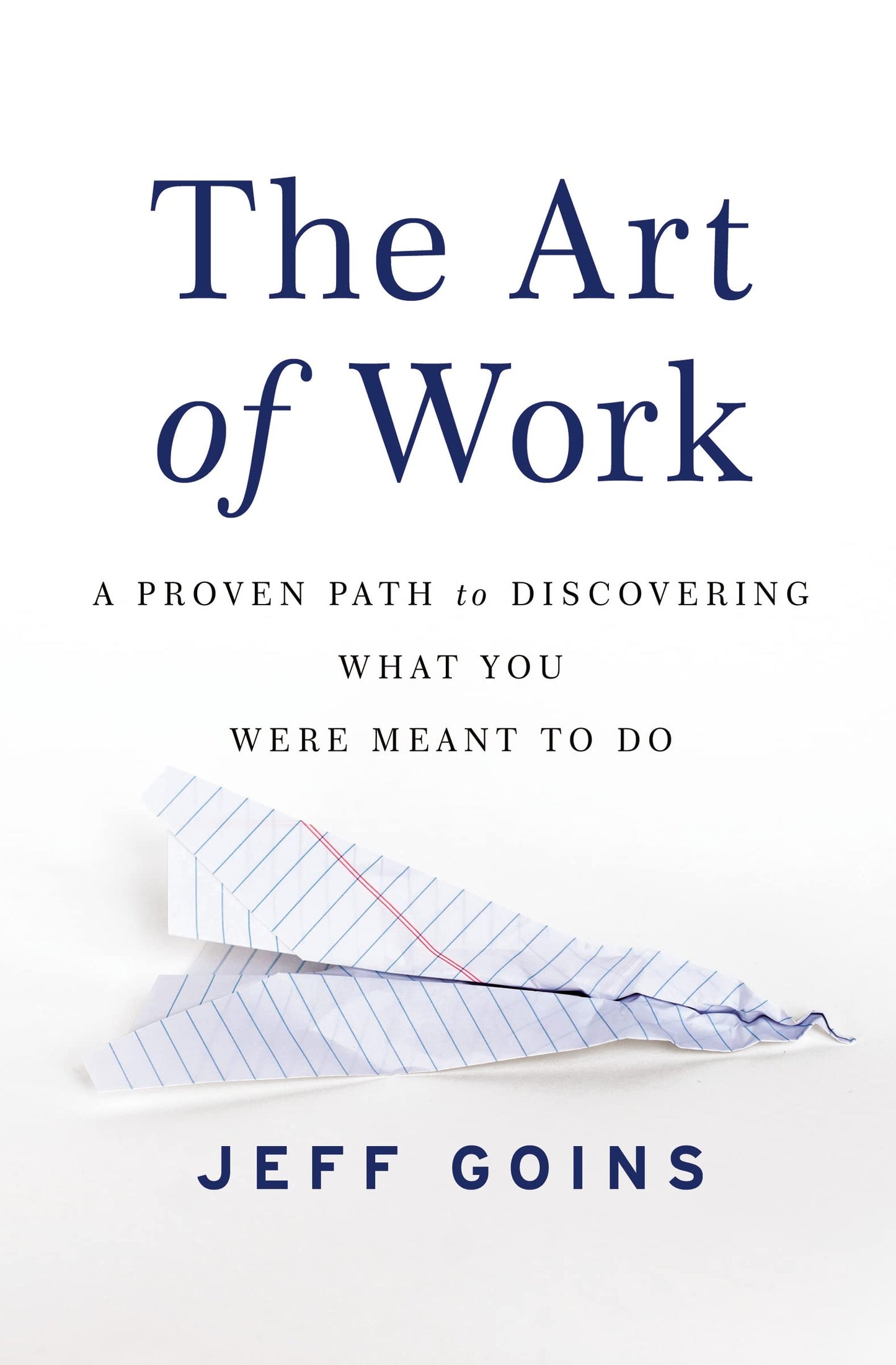 The Art of Work: A Proven Path to Discovering What You Were Meant to Do The Happy Book Stack