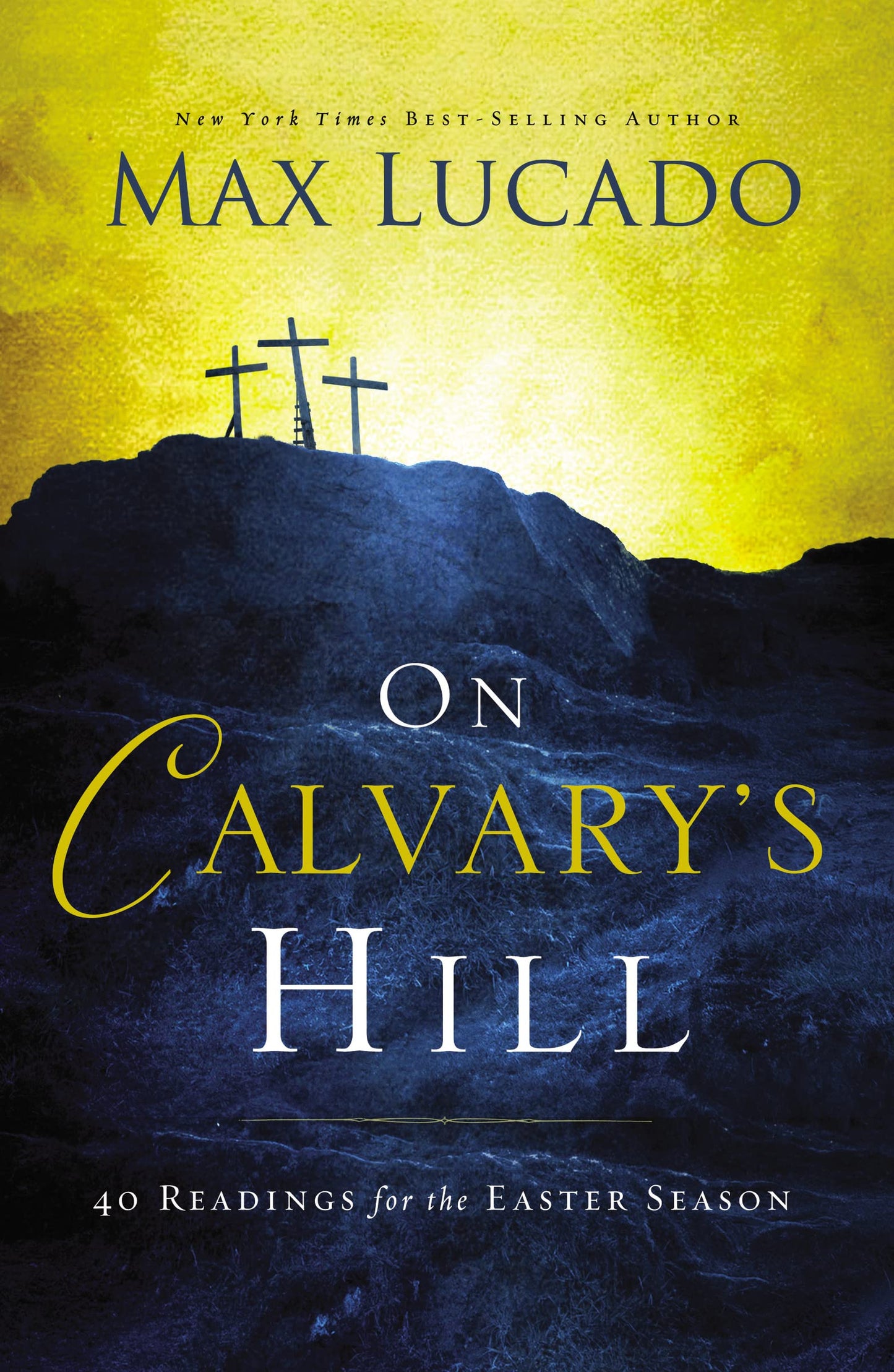 On Calvary's Hill: 40 Readings for the Easter Season (A 40-Day Lent Devotional) The Happy Book Stack
