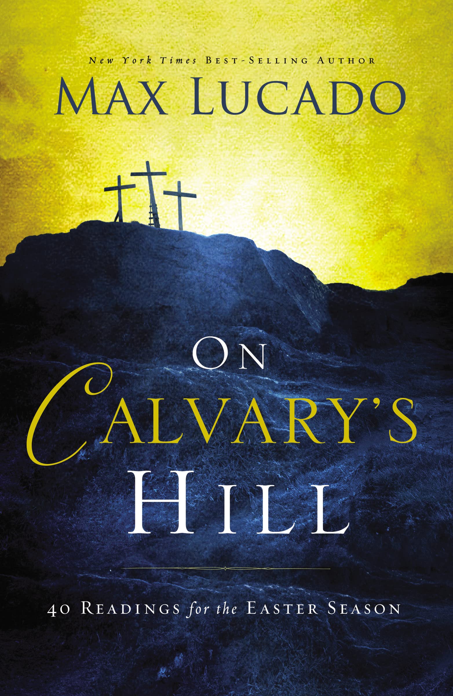 On Calvary's Hill: 40 Readings for the Easter Season (A 40-Day Lent Devotional) The Happy Book Stack