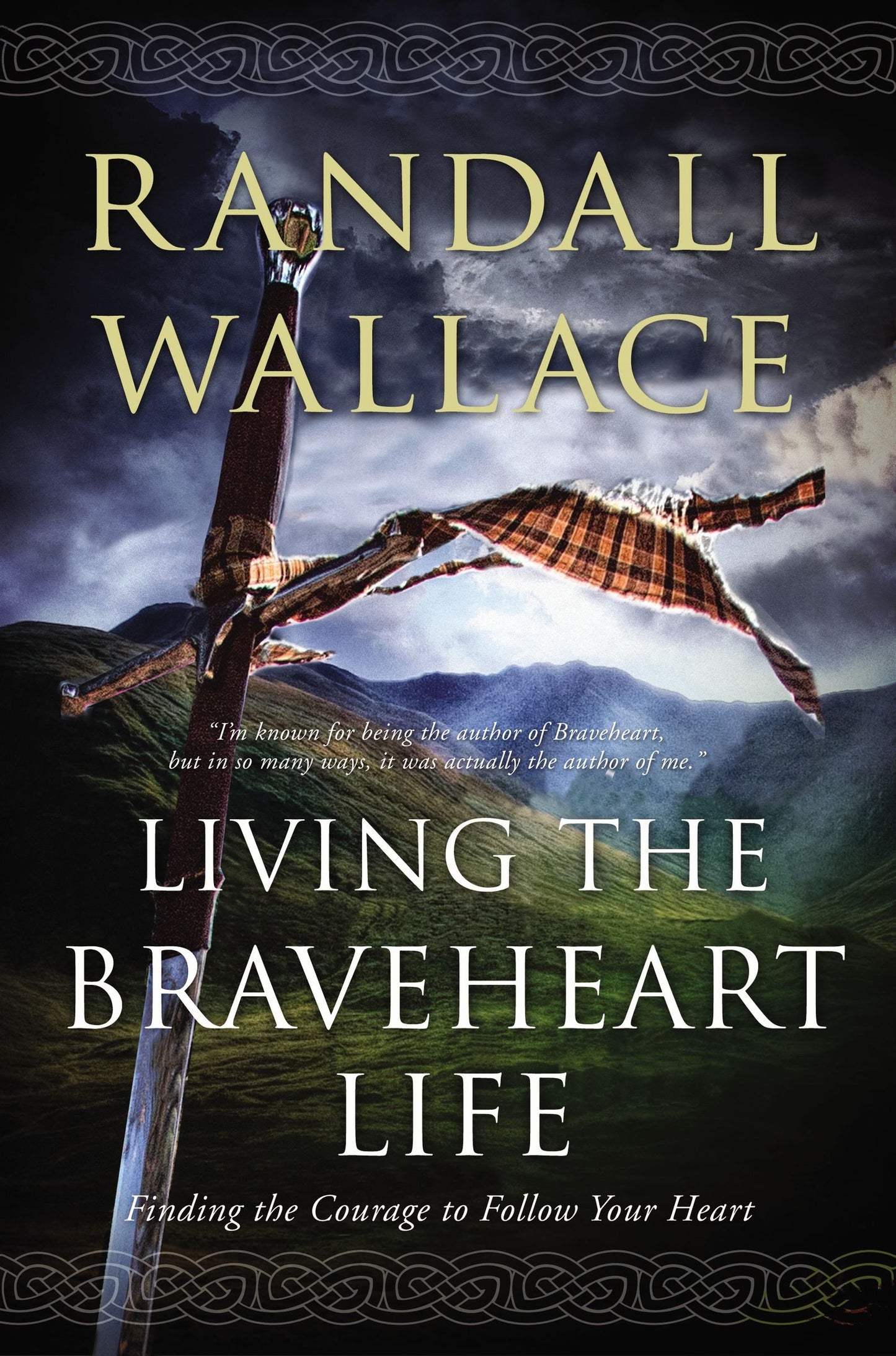 Living the Braveheart Life: Finding the Courage to Follow Your Heart The Happy Book Stack
