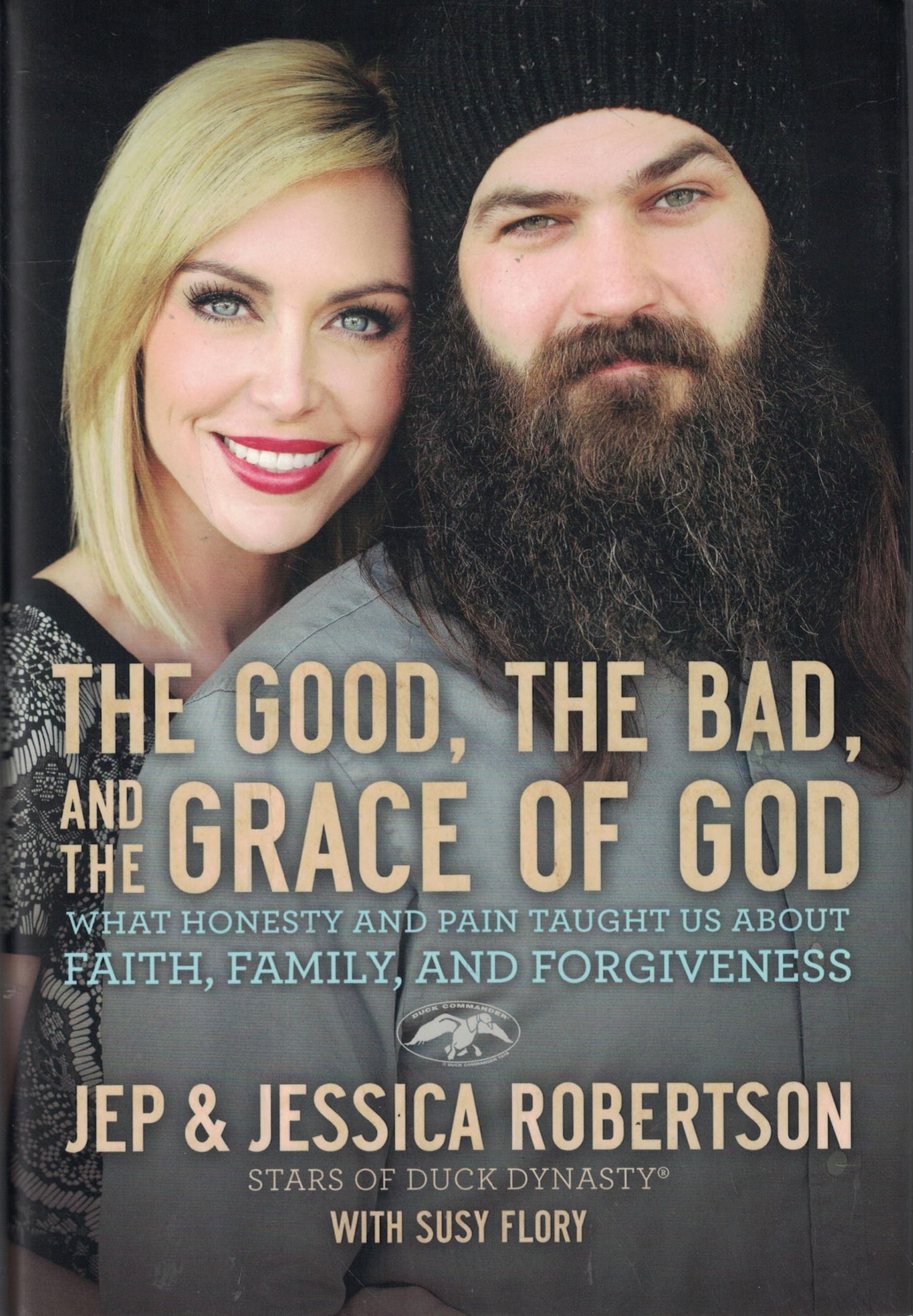The Good, the Bad, and the Grace of God: What Honesty and Pain Taught Us About Faith, Family, and Forgiveness The Happy Book Stack