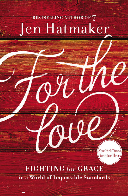For the Love: Fighting for Grace in a World of Impossible Standards The Happy Book Stack