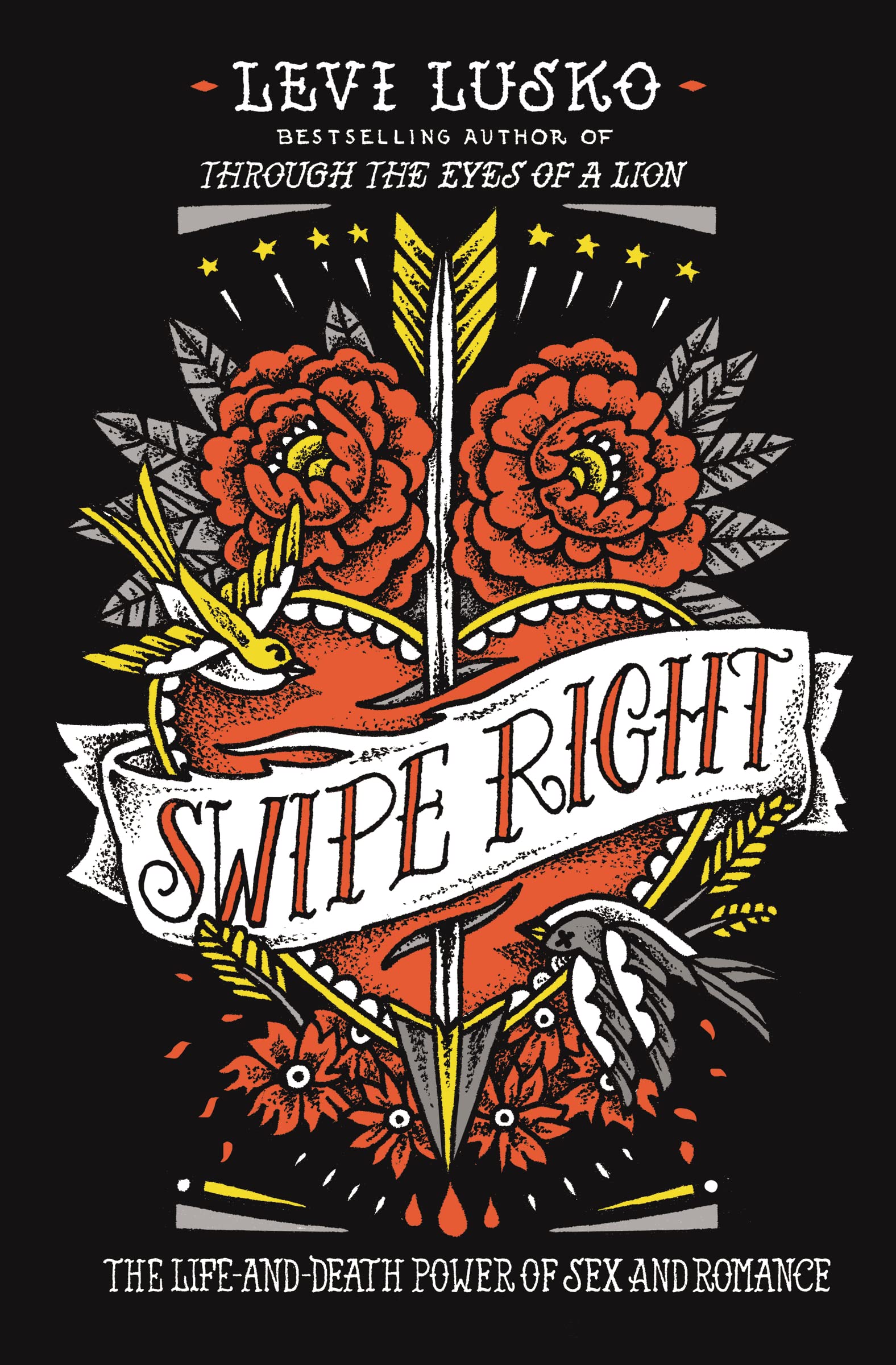 Swipe Right: The Life-and-Death Power of Sex and Romance The Happy Book Stack