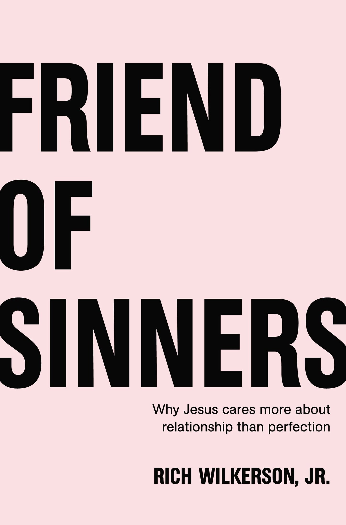 Friend of Sinners: Why Jesus Cares More About Relationship Than Perfection The Happy Book Stack