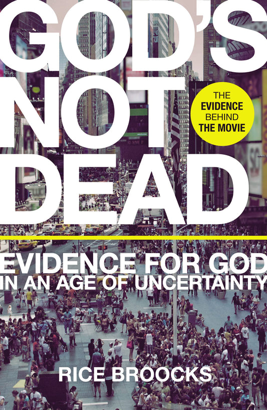 God's Not Dead: Evidence for God in an Age of Uncertainty The Happy Book Stack