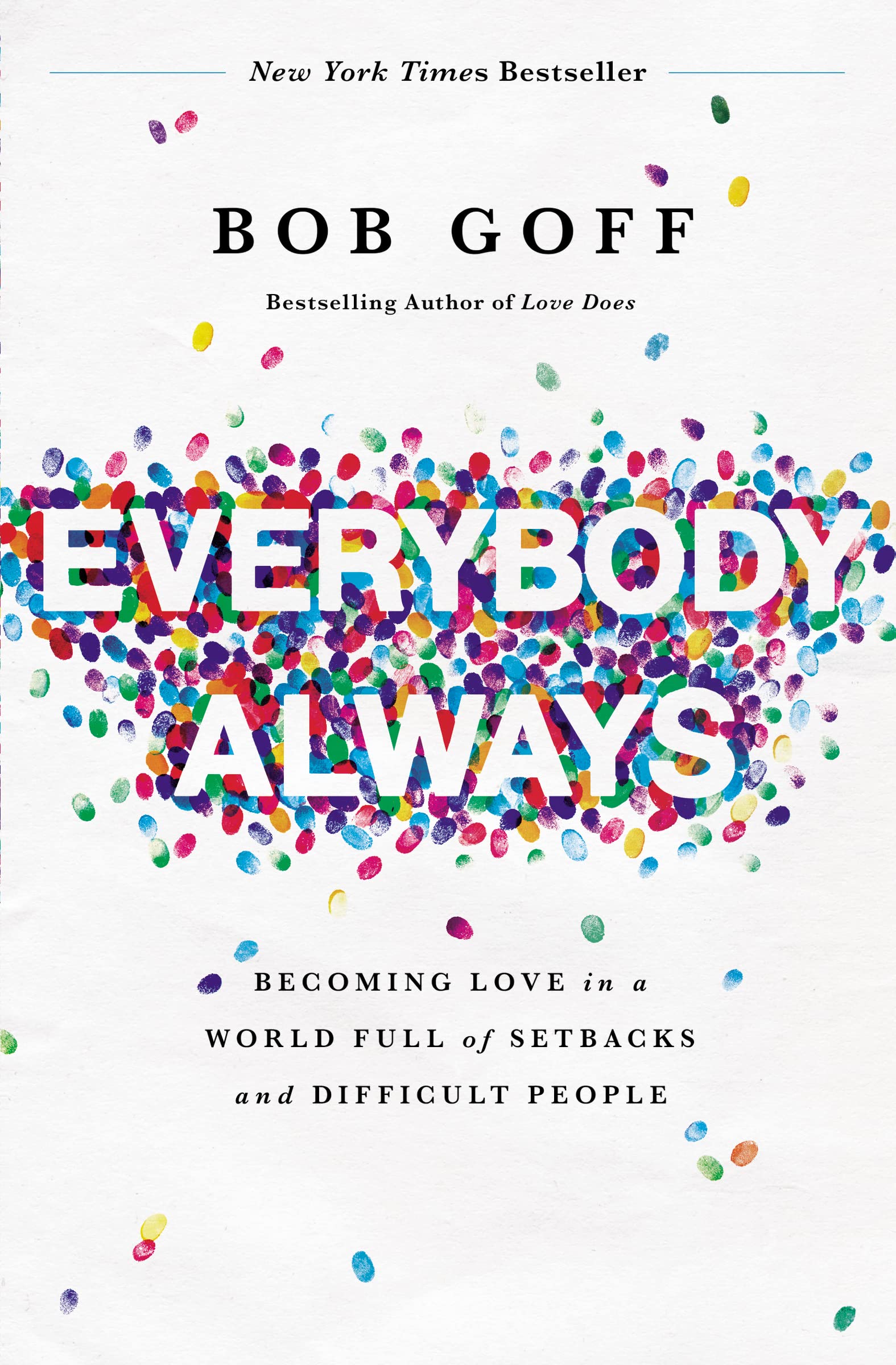 Everybody, Always: Becoming Love in a World Full of Setbacks and Difficult People The Happy Book Stack