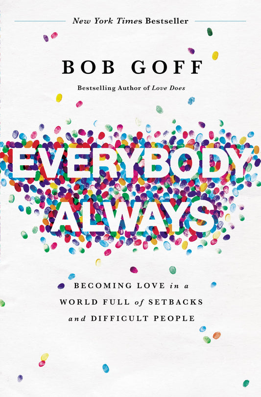 Everybody, Always: Becoming Love in a World Full of Setbacks and Difficult People The Happy Book Stack