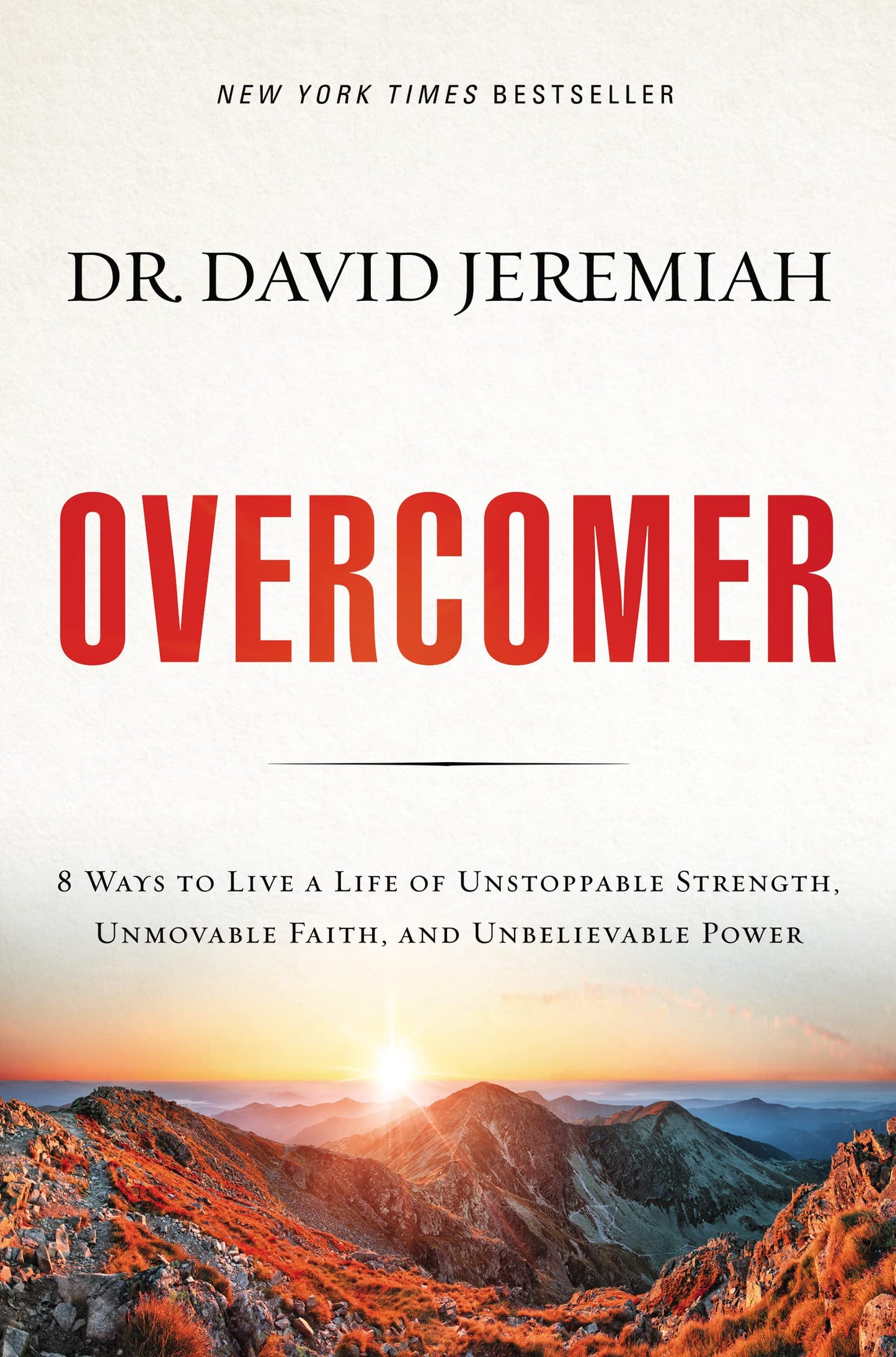 Overcomer: 8 Ways to Live a Life of Unstoppable Strength, Unmovable Faith, and Unbelievable Power The Happy Book Stack