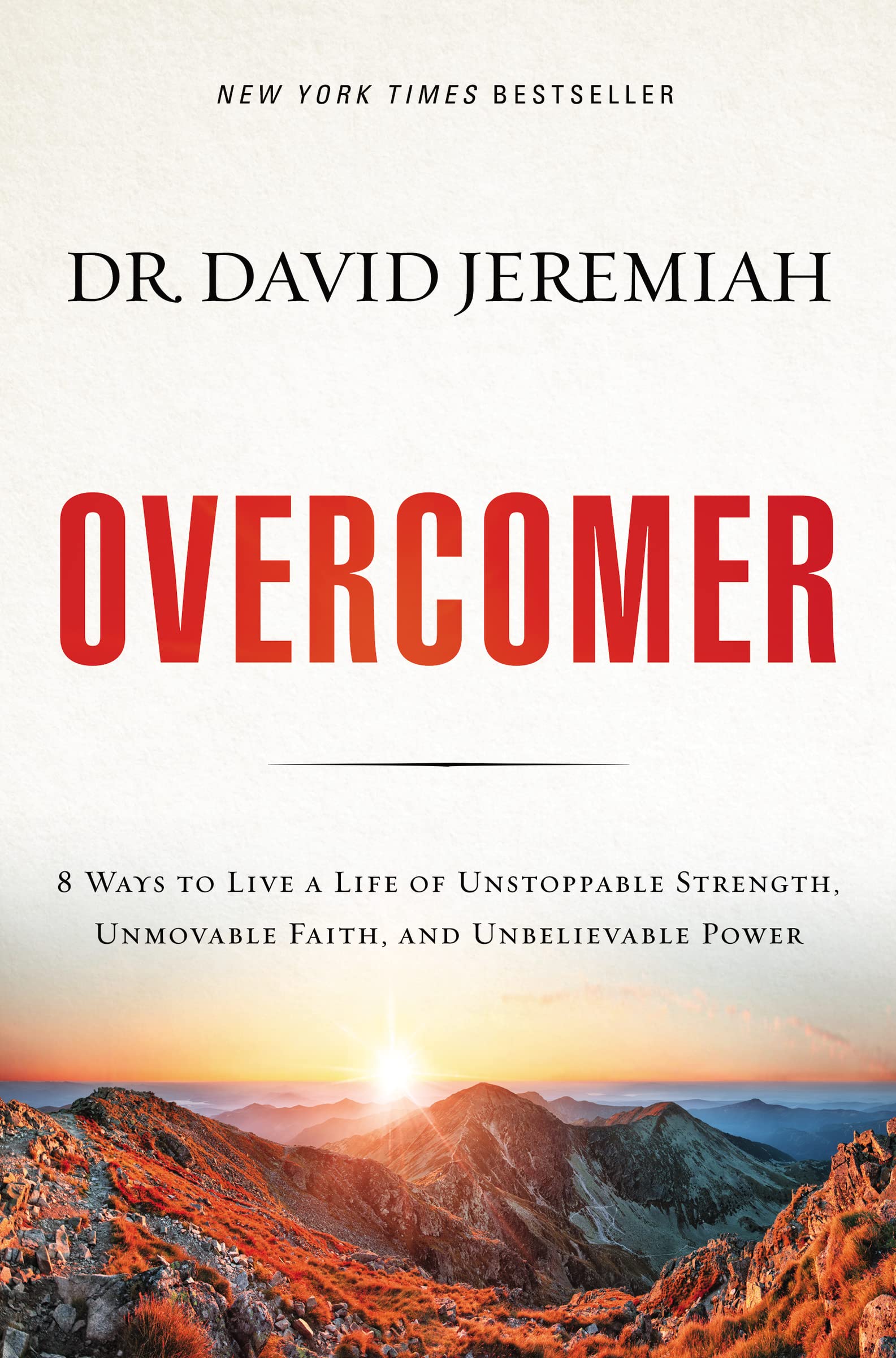 Overcomer: 8 Ways to Live a Life of Unstoppable Strength, Unmovable Faith, and Unbelievable Power The Happy Book Stack