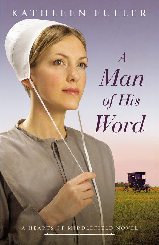 A Man of His Word (A Hearts of Middlefield Novel) The Happy Book Stack