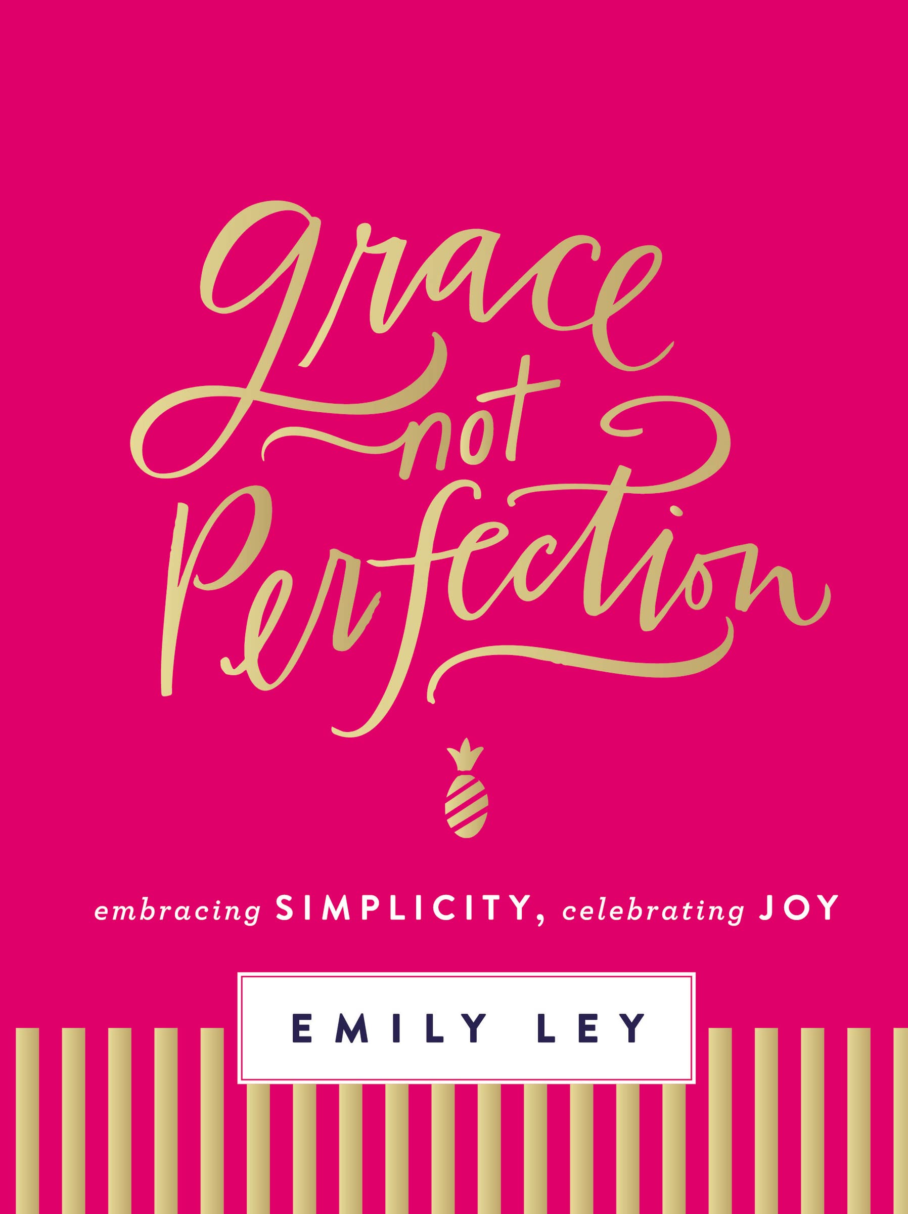 Grace, Not Perfection: Embracing Simplicity, Celebrating Joy (Tools and Strategies to Help You Simplify Your Space, Your Time, and Your Mind So You Can Slow Down and Enjoy Life) The Happy Book Stack