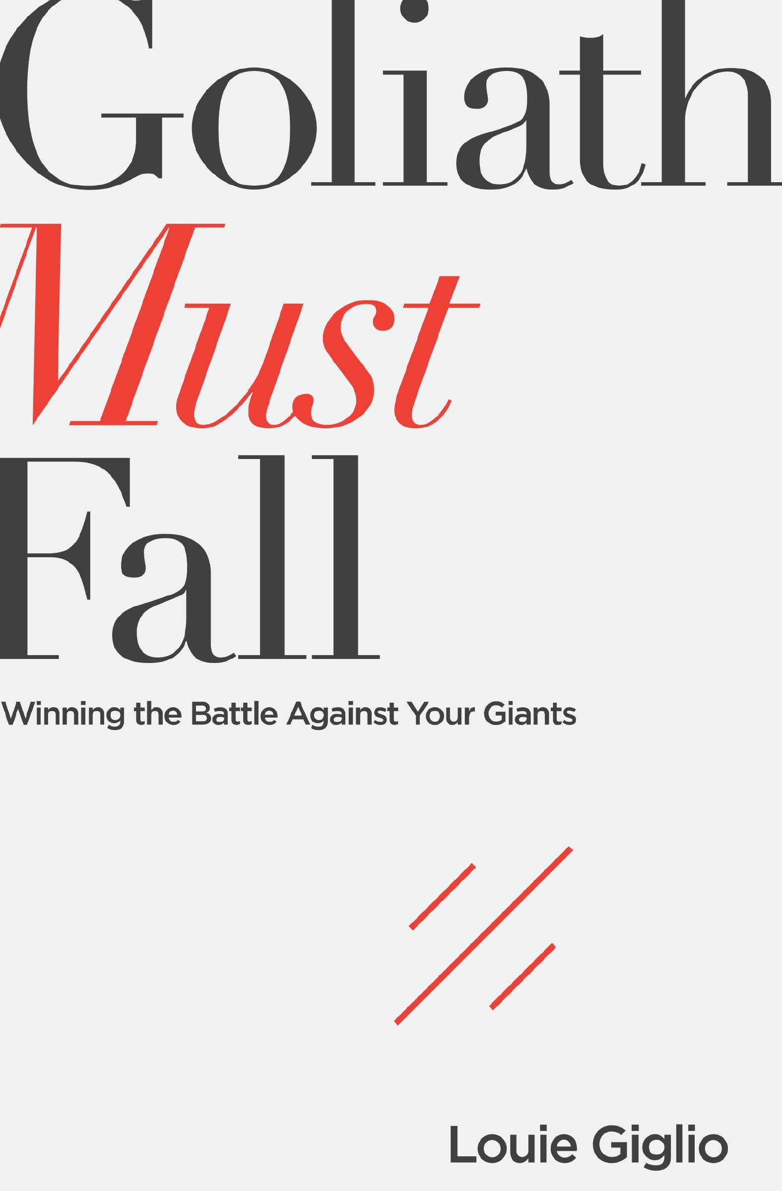 Goliath Must Fall: Winning the Battle Against Your Giants The Happy Book Stack