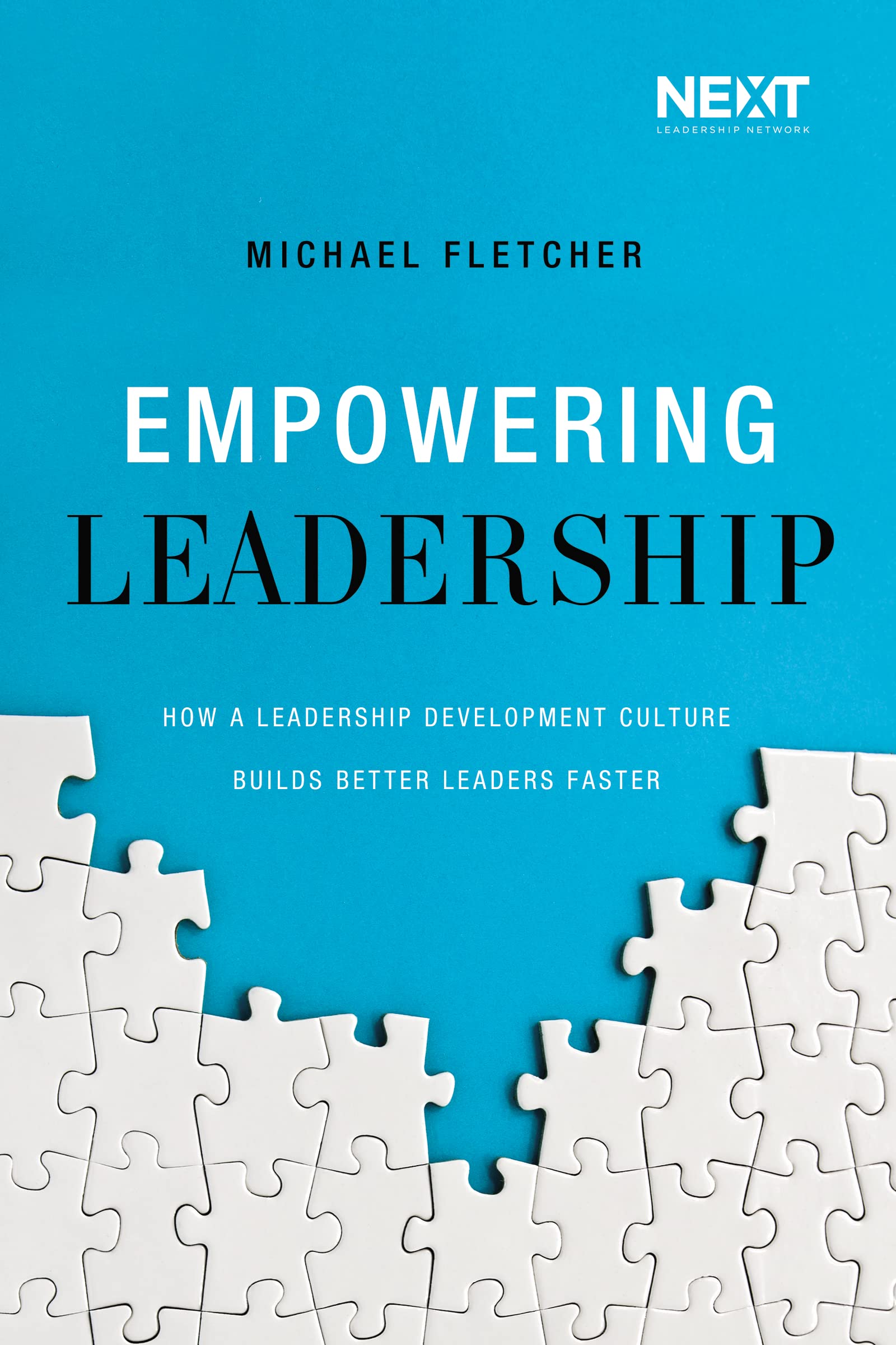 Empowering Leadership: How a Leadership Development Culture Builds Better Leaders Faster The Happy Book Stack