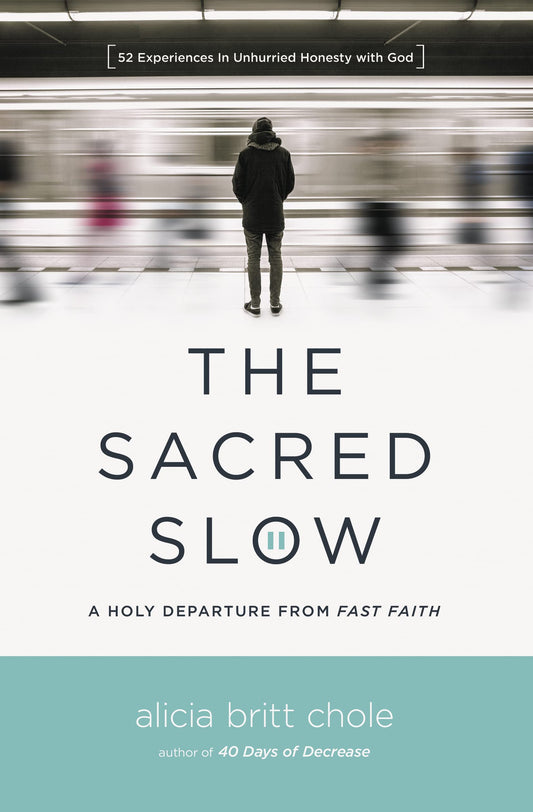 The Sacred Slow: A Holy Departure from Fast Faith The Happy Book Stack