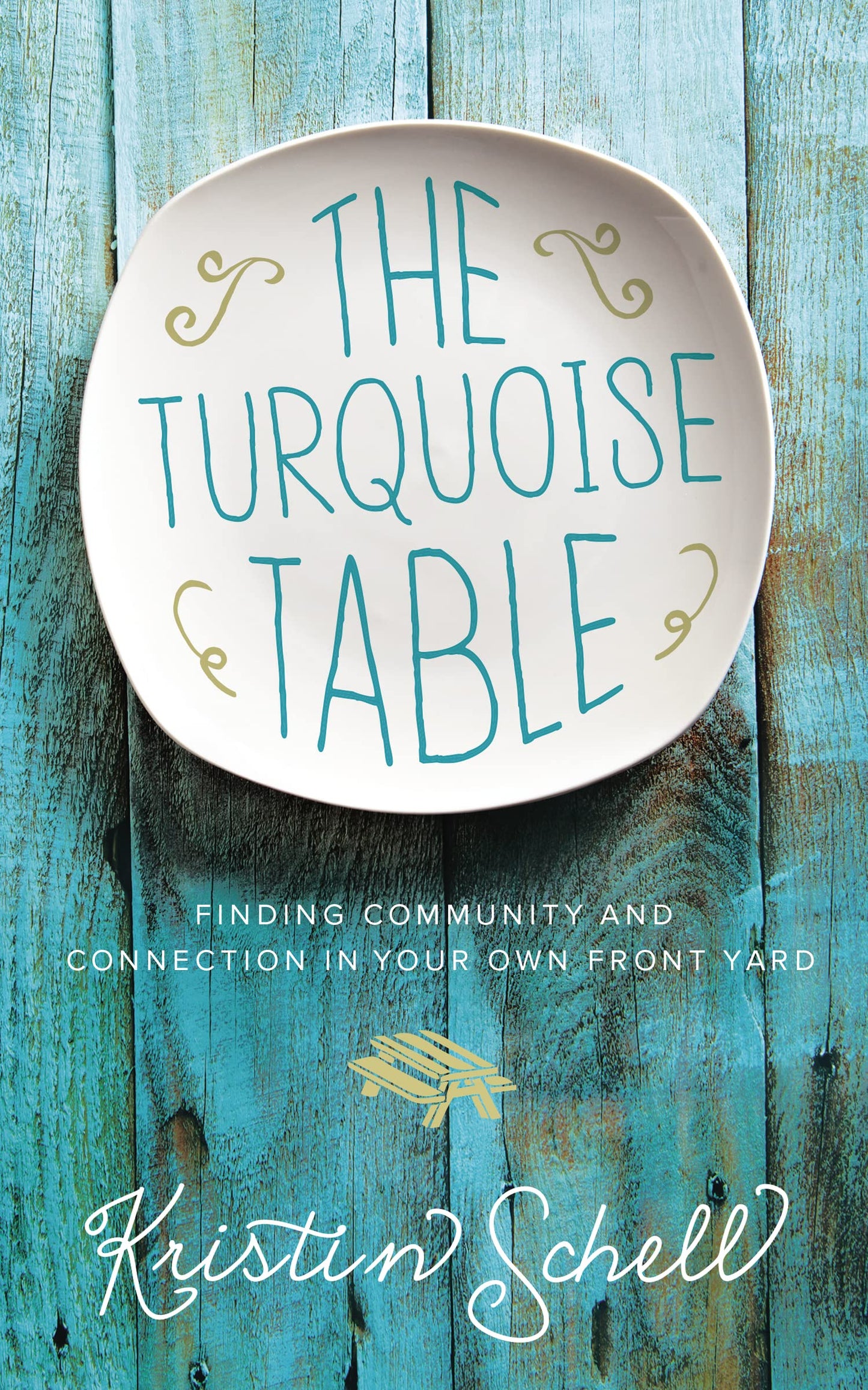 The Turquoise Table: Finding Community and Connection in Your Own Front Yard The Happy Book Stack