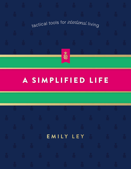 A Simplified Life: Tactical Tools for Intentional Living The Happy Book Stack