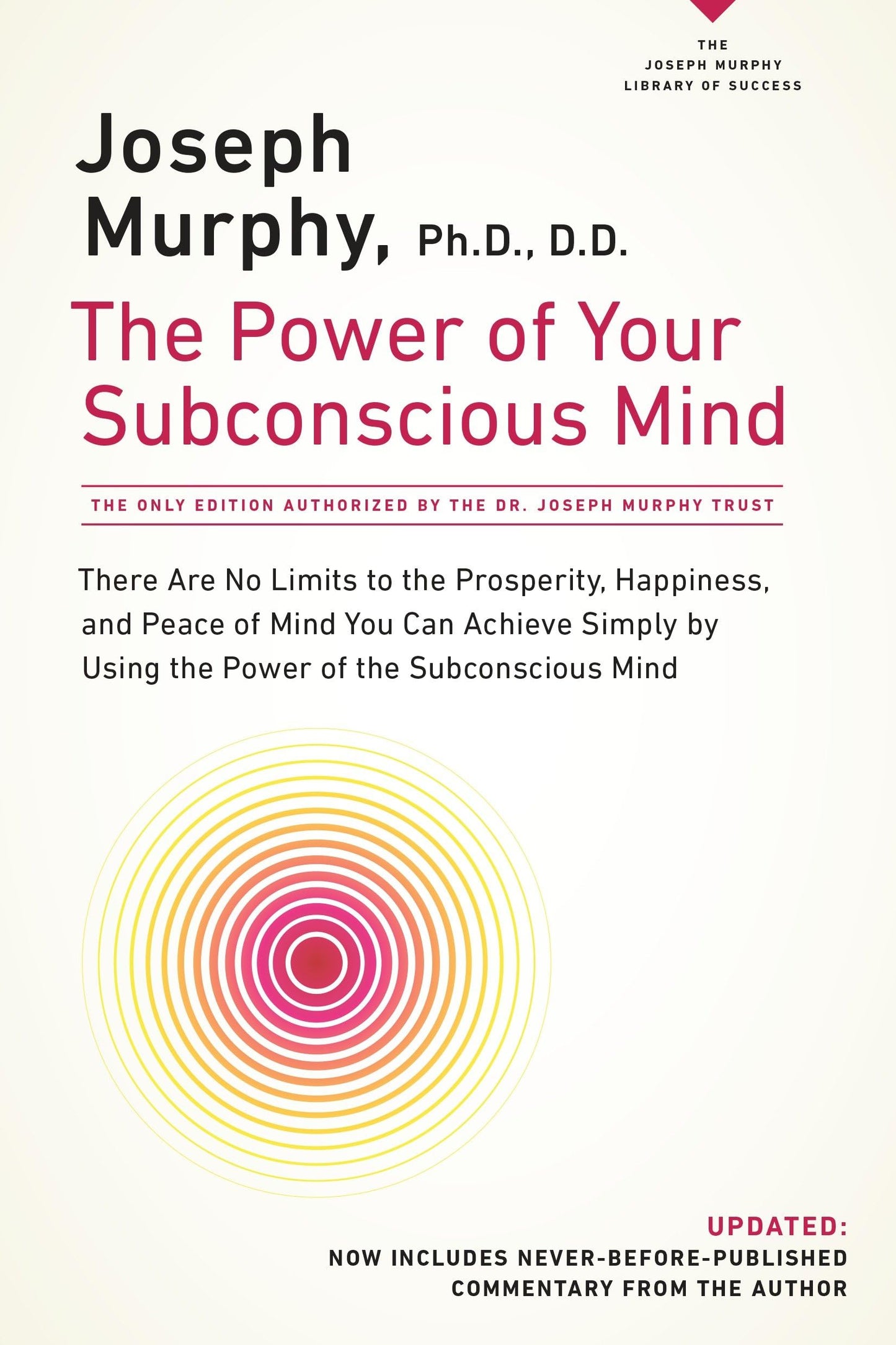 The Power of Your Subconscious Mind: There Are No Limits to the Prosperity, Happiness, and Peace of Mind You Can Achieve Simply by Using the Power of the Subconscious Mind, Updated The Happy Book Stack