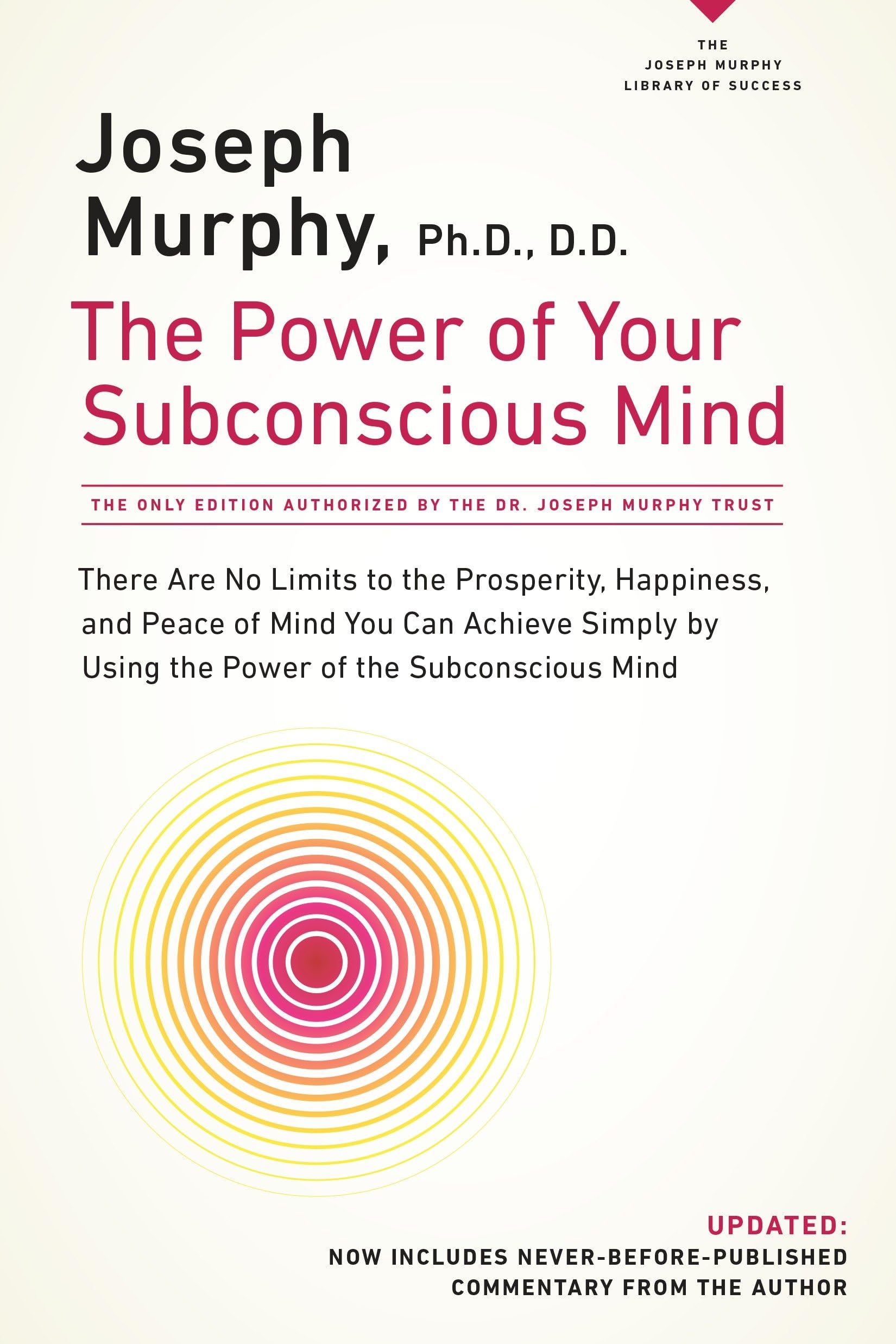 The Power of Your Subconscious Mind: There Are No Limits to the Prosperity, Happiness, and Peace of Mind You Can Achieve Simply by Using the Power of the Subconscious Mind, Updated The Happy Book Stack