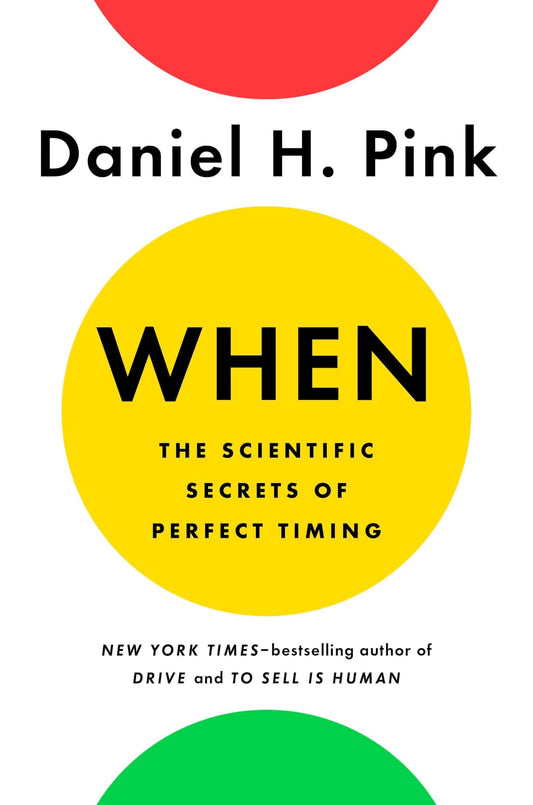 When: The Scientific Secrets of Perfect Timing The Happy Book Stack