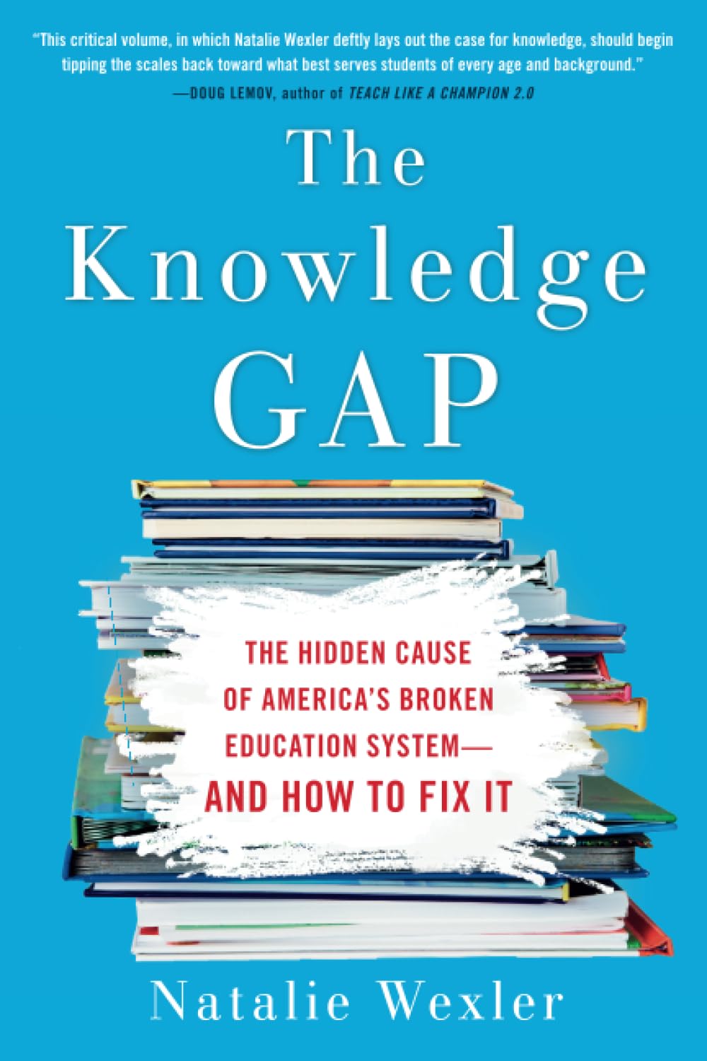 The Knowledge Gap: The Hidden Cause of America's Broken Education System--and How to Fix it The Happy Book Stack