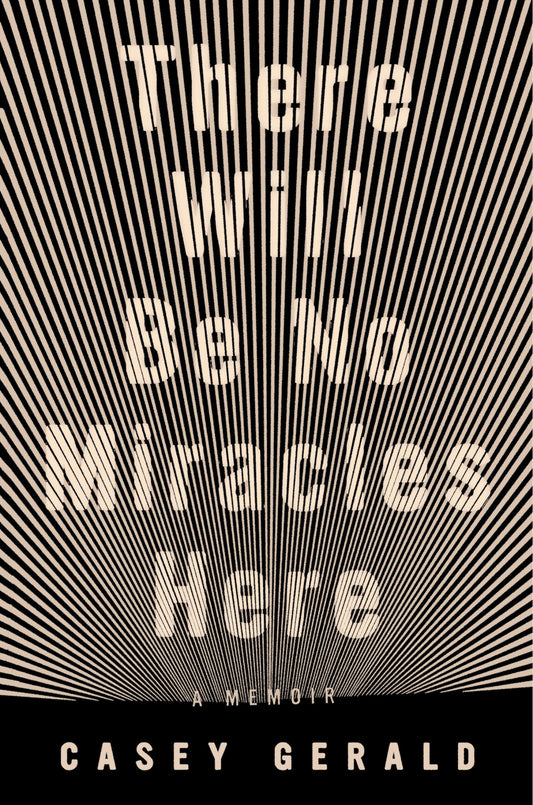 There Will Be No Miracles Here: A Memoir - 2297