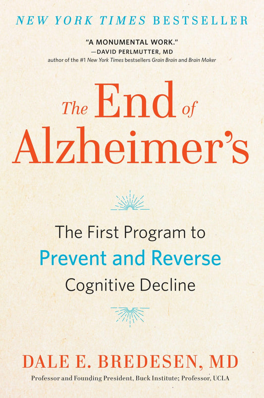 The End of Alzheimer's: The First Program to Prevent and Reverse Cognitive Decline The Happy Book Stack