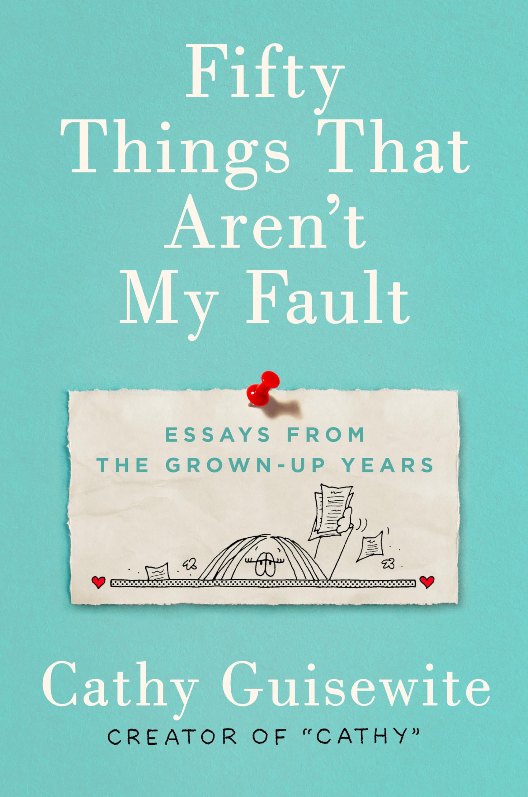 Fifty Things That Aren't My Fault: Essays from the Grown-up Years The Happy Book Stack
