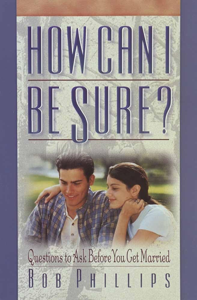 How Can I Be Sure?: Questions to Ask Before You Get Married The Happy Book Stack