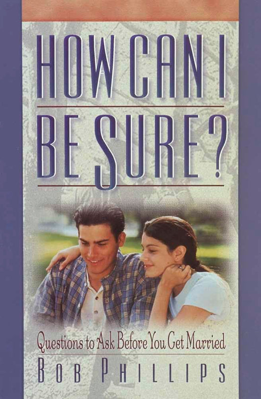 How Can I Be Sure?: Questions to Ask Before You Get Married The Happy Book Stack