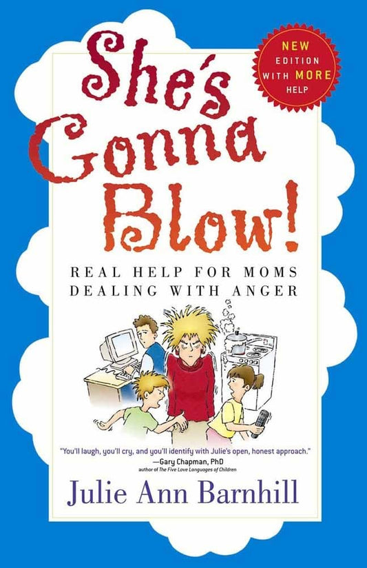 She's Gonna Blow!: Real Help for Moms Dealing with Anger The Happy Book Stack