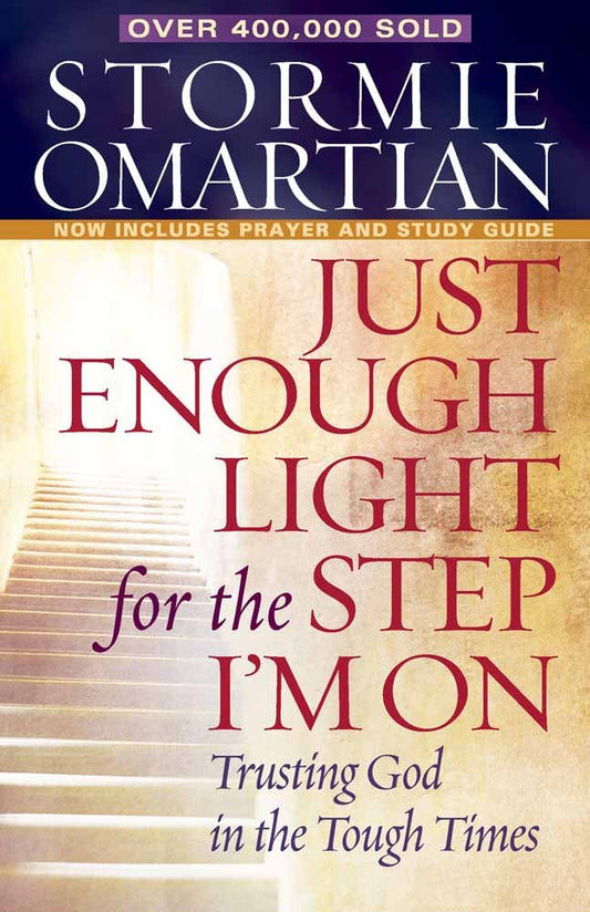 Just Enough Light for the Step I'm On: Trusting God in the Tough Times The Happy Book Stack