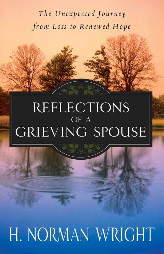 Reflections of a Grieving Spouse: The Unexpected Journey from Loss to Renewed Hope The Happy Book Stack