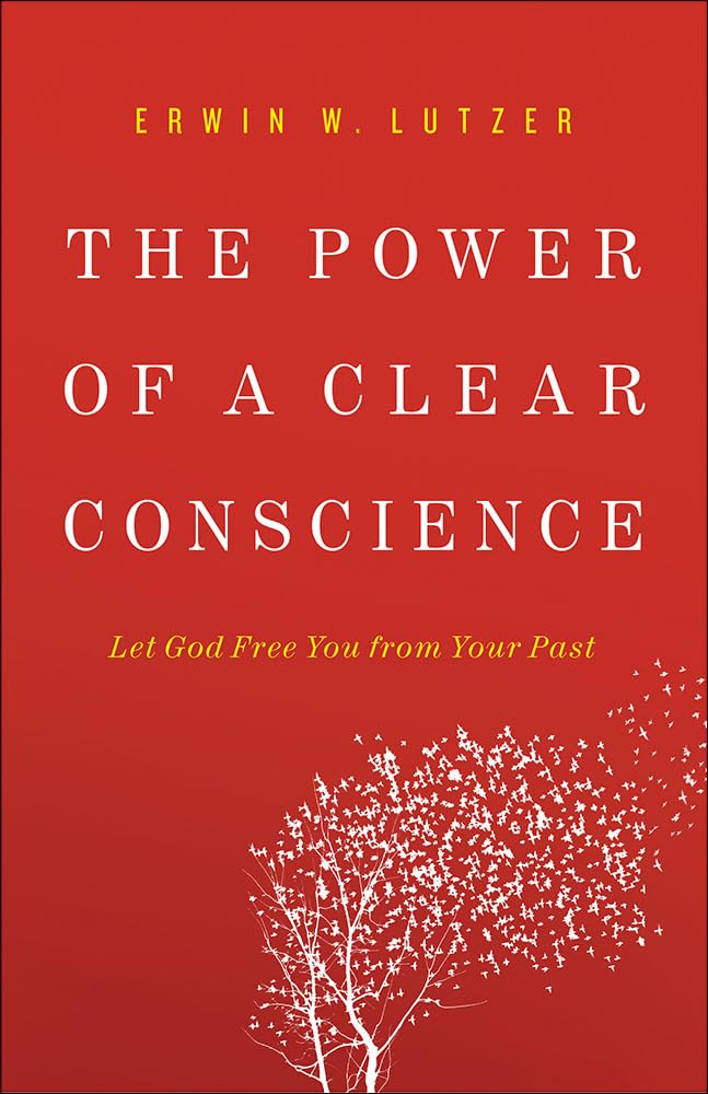 The Power of a Clear Conscience: Let God Free You from Your Past The Happy Book Stack