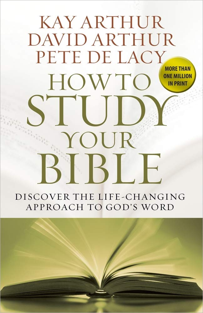 How to Study Your Bible: Discover the Life-Changing Approach to God's Word The Happy Book Stack