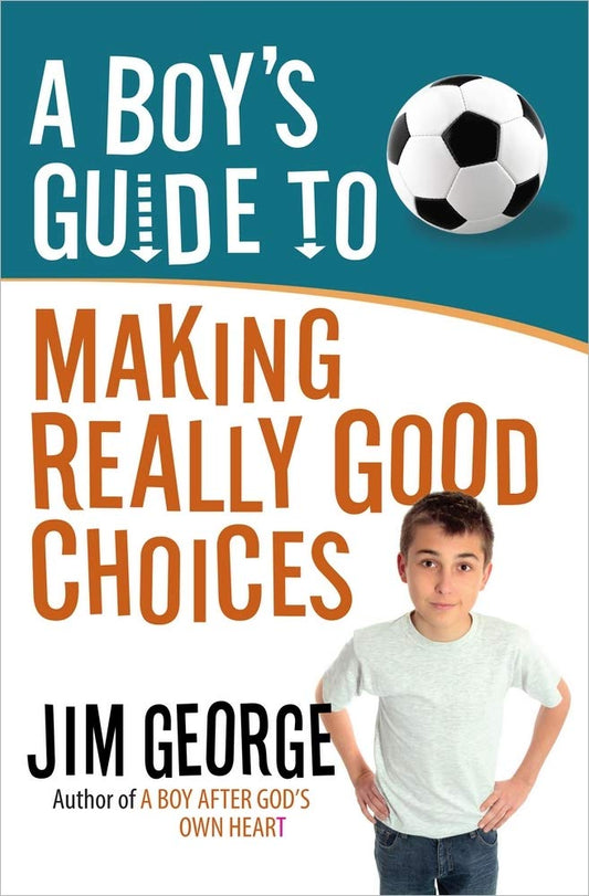 A Boy's Guide to Making Really Good Choices The Happy Book Stack