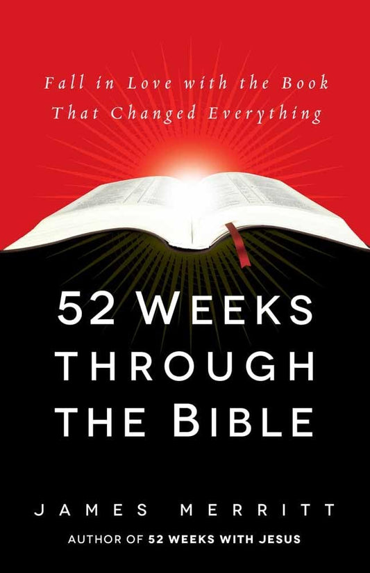 52 Weeks Through the Bible: Fall in Love with the Book That Changed Everything The Happy Book Stack