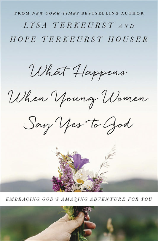 What Happens When Young Women Say Yes to God: Embracing God's Amazing Adventure for You The Happy Book Stack