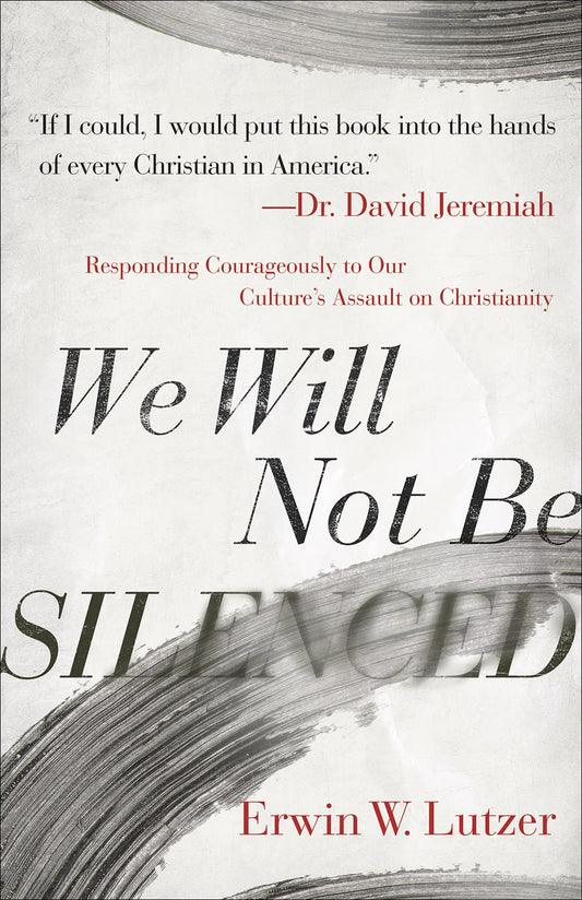 We Will Not Be Silenced: Responding Courageously to Our Culture's Assault on Christianity The Happy Book Stack